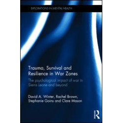 Trauma, Survival and Resilience in War Zones