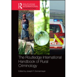 The Routledge International Handbook of Rural Criminology The Routledge International Handbook of Rural Criminology