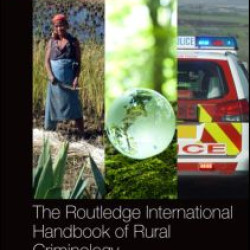 The Routledge International Handbook of Rural Criminology