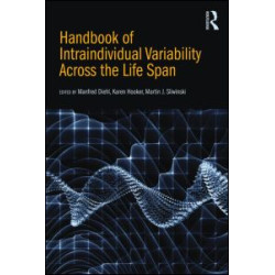 Handbook of Intraindividual Variability Across the Life Span Handbook of Intraindividual Variability Across the Life Span