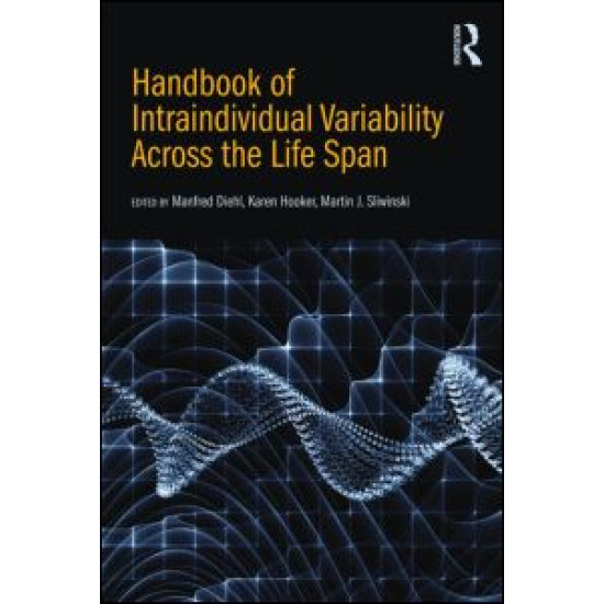 Handbook of Intraindividual Variability Across the Life Span Handbook of Intraindividual Variability Across the Life Span