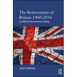 The Reinvention of Britain 1960-2016 The Reinvention of Britain 1960-2016