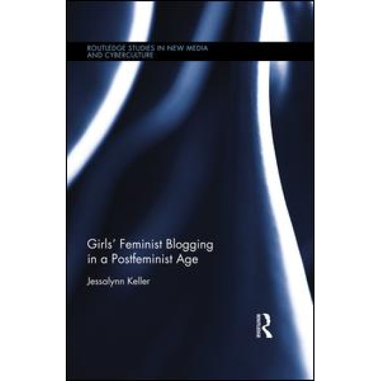 Girls' Feminist Blogging in a Postfeminist Age