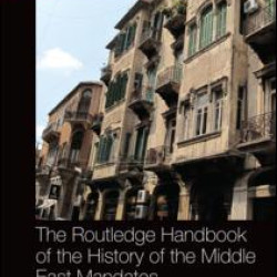The Routledge Handbook of the History of the Middle East Mandates The Routledge Handbook of the History of the Middle East Mandates