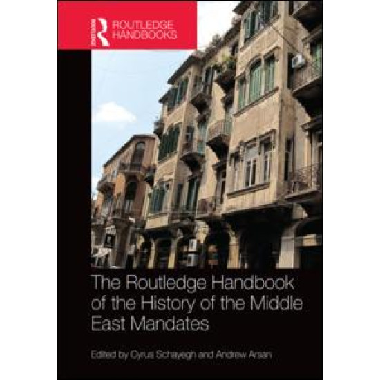 The Routledge Handbook of the History of the Middle East Mandates The Routledge Handbook of the History of the Middle East Mandates