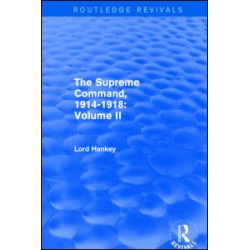 The Supreme Command, 1914-1918 (Routledge Revivals) The Supreme Command, 1914-1918 (Routledge Revivals)