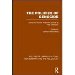The Policies of Genocide (RLE Nazi Germany & Holocaust) The Policies of Genocide (RLE Nazi Germany & Holocaust)