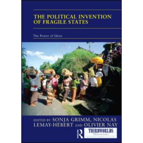 The Political Invention of Fragile States