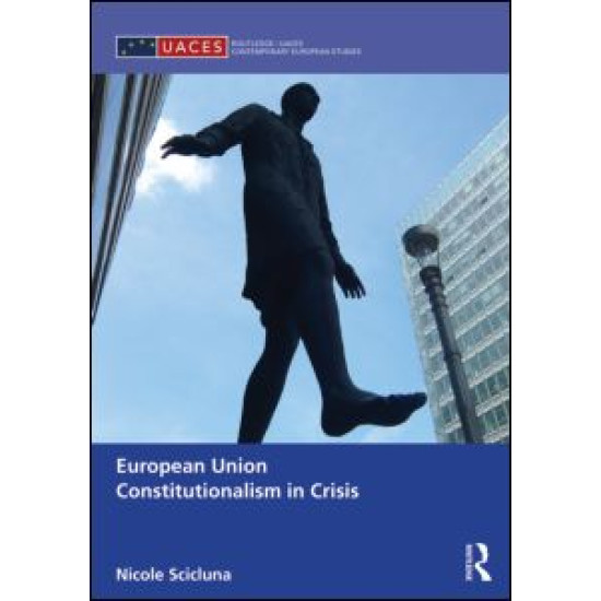 European Union Constitutionalism in Crisis European Union Constitutionalism in Crisis