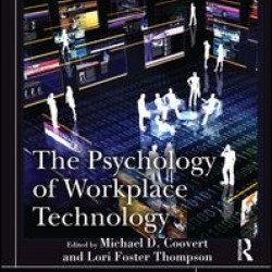 The Psychology of Workplace Technology The Psychology of Workplace Technology