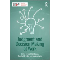 Judgment and Decision Making at Work Judgment and Decision Making at Work