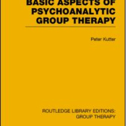 Basic Aspects of Psychoanalytic Group Therapy Basic Aspects of Psychoanalytic Group Therapy