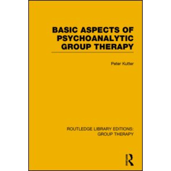 Basic Aspects of Psychoanalytic Group Therapy Basic Aspects of Psychoanalytic Group Therapy