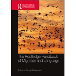 The Routledge Handbook of Migration and Language The Routledge Handbook of Migration and Language