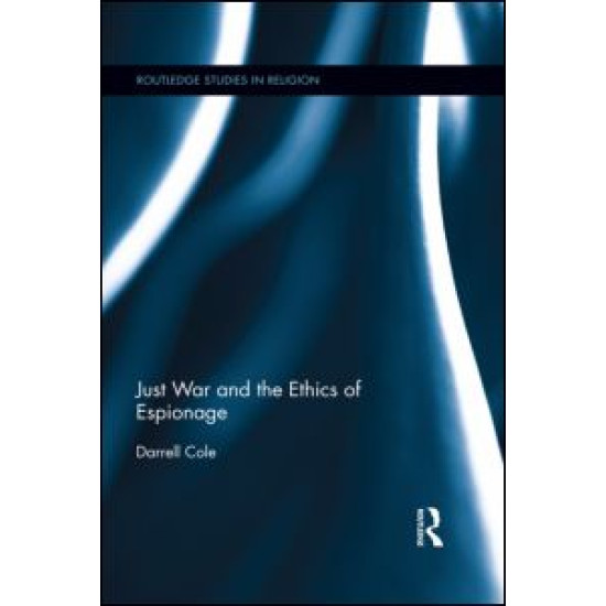 Just War and the Ethics of Espionage Just War and the Ethics of Espionage