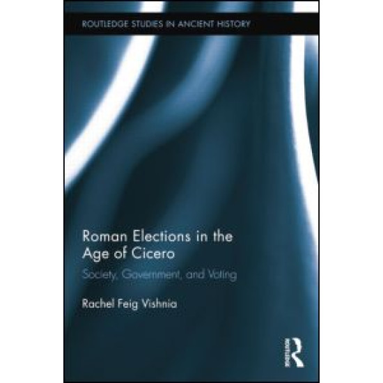 Roman Elections in the Age of Cicero Roman Elections in the Age of Cicero