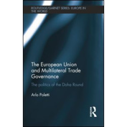 The European Union and Multilateral Trade Governance The European Union and Multilateral Trade Governance
