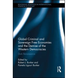 Global Criminal and Sovereign Free Economies and the Demise of the Western Democracies