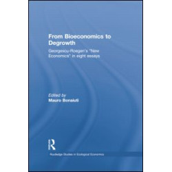 From Bioeconomics to Degrowth From Bioeconomics to Degrowth