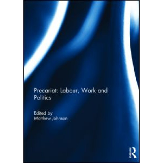 Precariat: Labour, Work and Politics