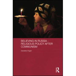 Believing in Russia - Religious Policy after Communism