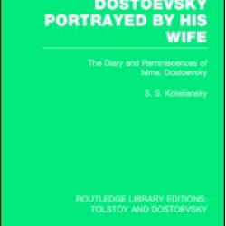Dostoevsky Portrayed by His Wife Dostoevsky Portrayed by His Wife