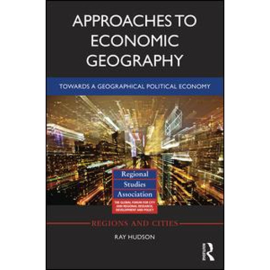 Approaches to Economic Geography Approaches to Economic Geography
