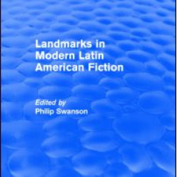Landmarks in Modern Latin American Fiction (Routledge Revivals) Landmarks in Modern Latin American Fiction (Routledge Revivals)