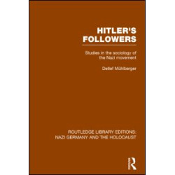 Hitler's Followers (RLE Nazi Germany & Holocaust) Hitler's Followers (RLE Nazi Germany & Holocaust)