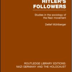 Hitler's Followers (RLE Nazi Germany & Holocaust) Hitler's Followers (RLE Nazi Germany & Holocaust)