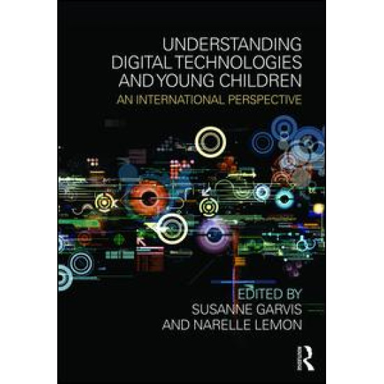 Understanding Digital Technologies and Young Children Understanding Digital Technologies and Young Children