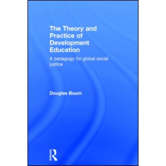 The Theory and Practice of Development Education The Theory and Practice of Development Education