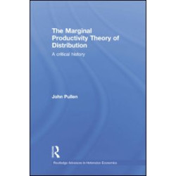 The Marginal Productivity Theory of Distribution The Marginal Productivity Theory of Distribution
