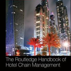 The Routledge Handbook of Hotel Chain Management The Routledge Handbook of Hotel Chain Management