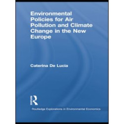 Environmental Policies for Air Pollution and Climate Change in the New Europe Environmental Policies for Air Pollution and Climate Change in the New Europe