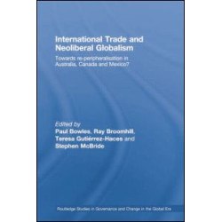 International Trade and Neoliberal Globalism International Trade and Neoliberal Globalism