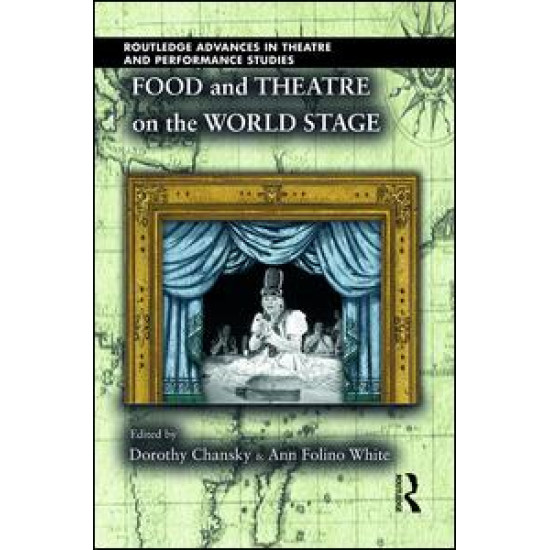 Food and Theatre on the World Stage