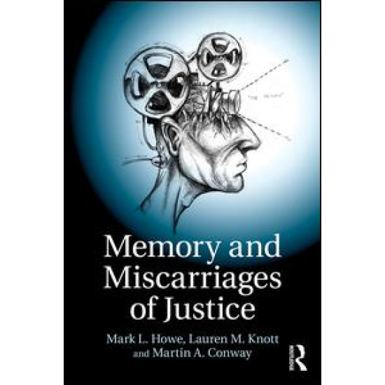 Memory and Miscarriages of Justice Memory and Miscarriages of Justice