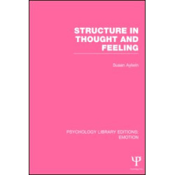 Structure in Thought and Feeling (PLE: Emotion) Structure in Thought and Feeling (PLE: Emotion)