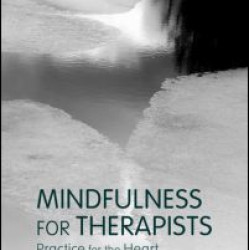 Mindfulness for Therapists Mindfulness for Therapists