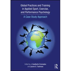 Global Practices and Training in Applied Sport, Exercise, and Performance Psychology Global Practices and Training in Applied Sport, Exercise, and Performance Psychology