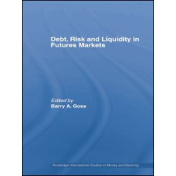 Debt, Risk and Liquidity in Futures Markets Debt, Risk and Liquidity in Futures Markets