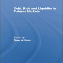 Debt, Risk and Liquidity in Futures Markets Debt, Risk and Liquidity in Futures Markets
