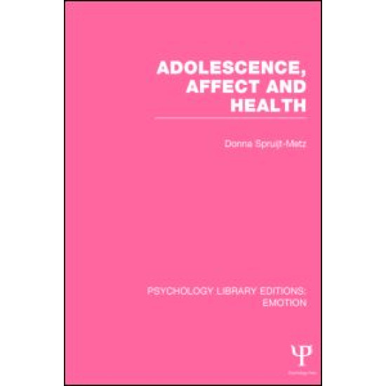 Adolescence, Affect and Health (PLE: Emotion) Adolescence, Affect and Health (PLE: Emotion)