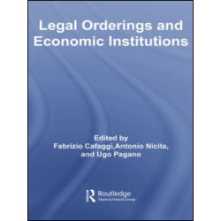 Legal Orderings and Economic Institutions Legal Orderings and Economic Institutions
