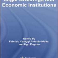 Legal Orderings and Economic Institutions Legal Orderings and Economic Institutions