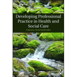 Developing Professional Practice in Health and Social Care