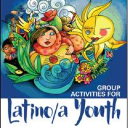 Group Activities for Latino/a Youth Group Activities for Latino/a Youth