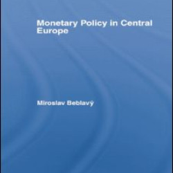 Monetary Policy in Central Europe Monetary Policy in Central Europe