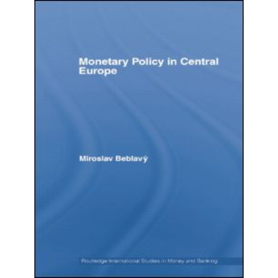 Monetary Policy in Central Europe